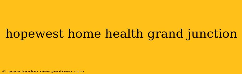 hopewest home health grand junction