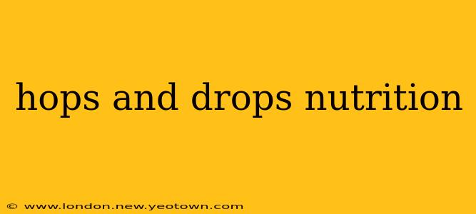 hops and drops nutrition
