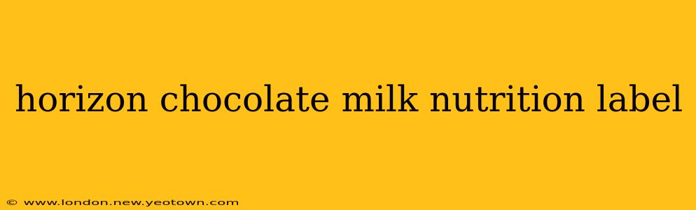 horizon chocolate milk nutrition label