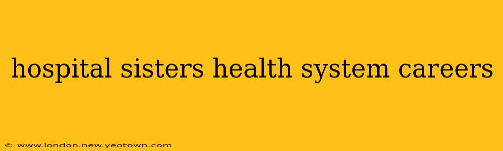 hospital sisters health system careers