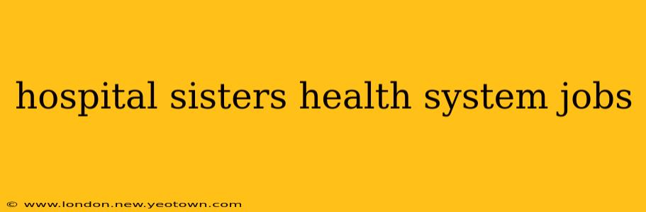 hospital sisters health system jobs