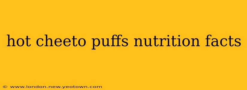 hot cheeto puffs nutrition facts