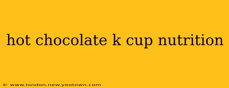 hot chocolate k cup nutrition