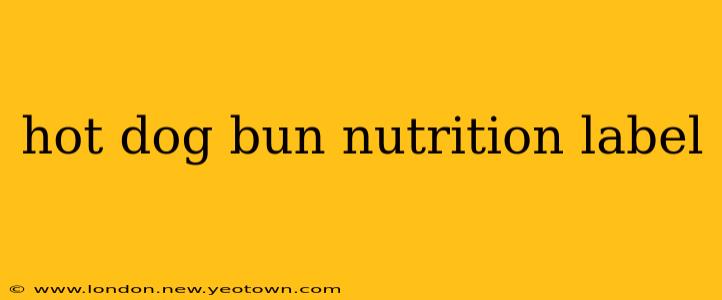 hot dog bun nutrition label