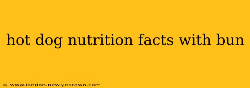 hot dog nutrition facts with bun