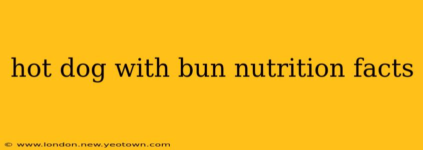 hot dog with bun nutrition facts