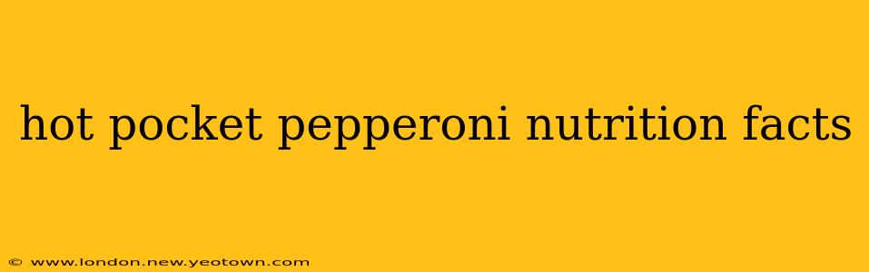 hot pocket pepperoni nutrition facts