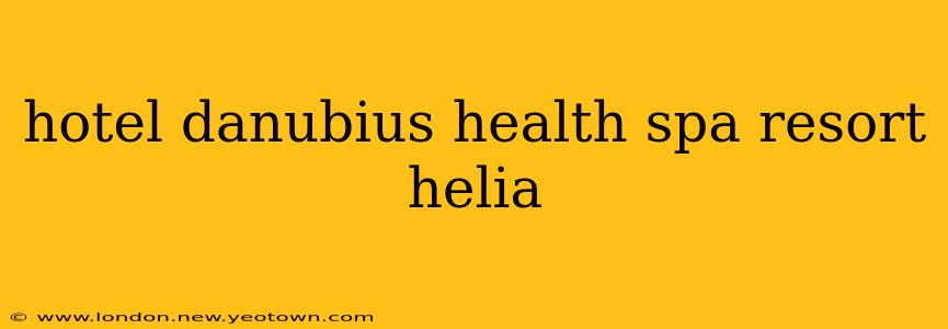 hotel danubius health spa resort helia