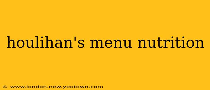 houlihan's menu nutrition