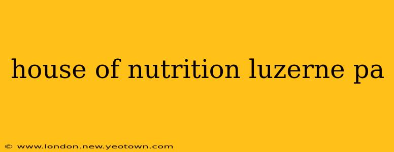 house of nutrition luzerne pa