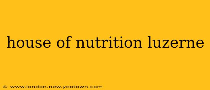 house of nutrition luzerne