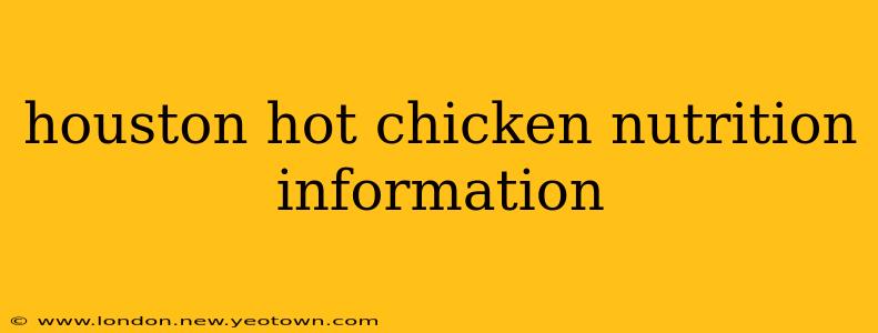 houston hot chicken nutrition information