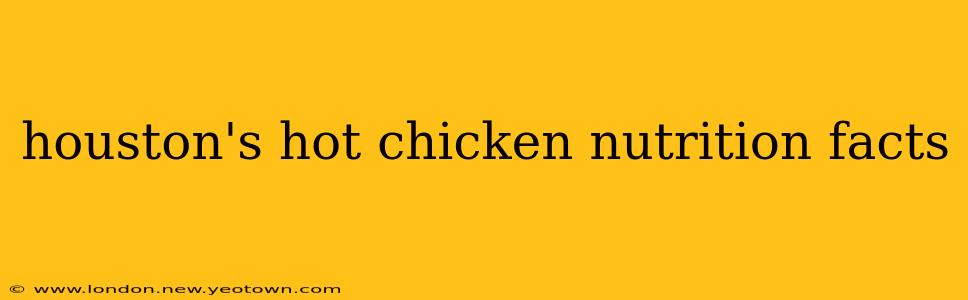 houston's hot chicken nutrition facts