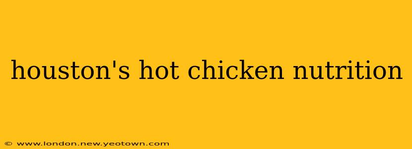 houston's hot chicken nutrition