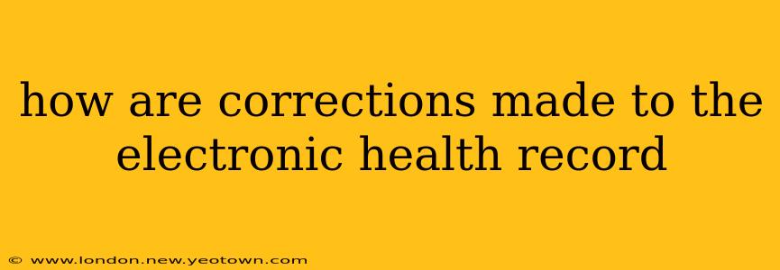 how are corrections made to the electronic health record