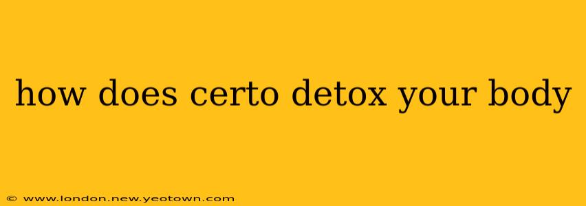 how does certo detox your body