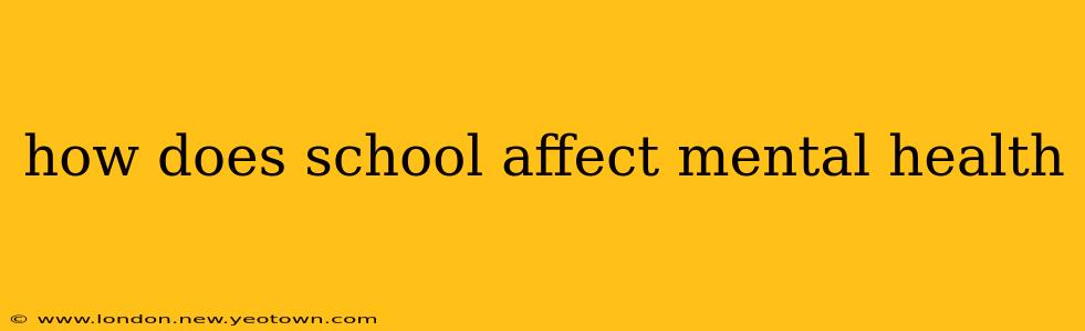 how does school affect mental health