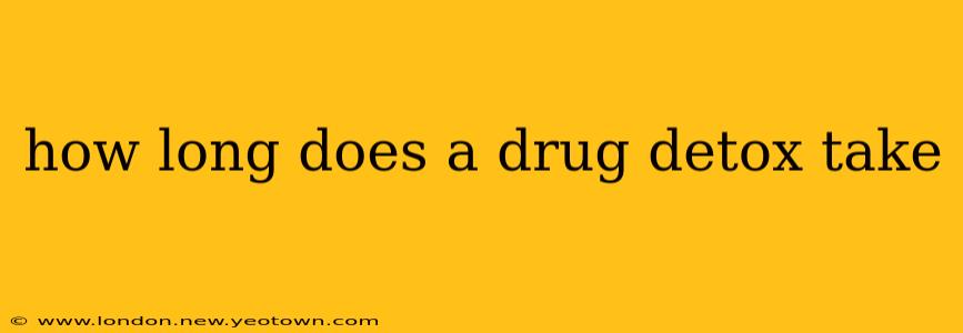 how long does a drug detox take