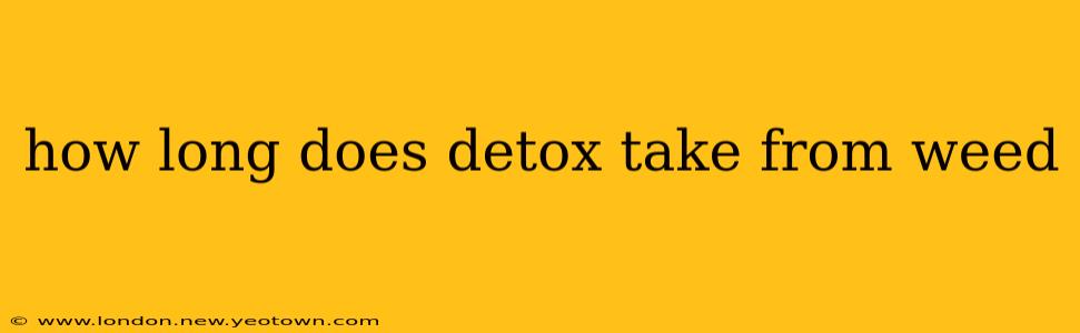 how long does detox take from weed