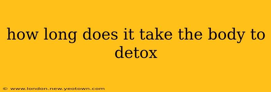 how long does it take the body to detox