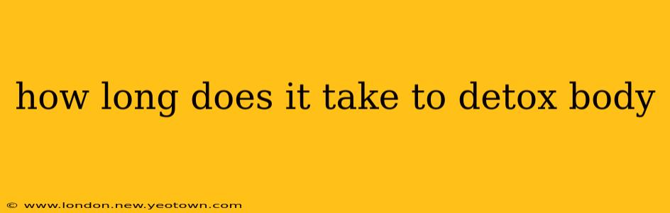 how long does it take to detox body