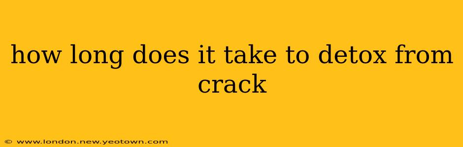 how long does it take to detox from crack