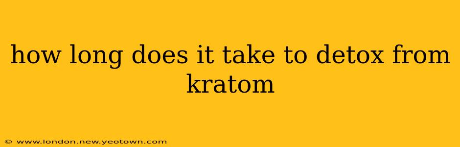 how long does it take to detox from kratom