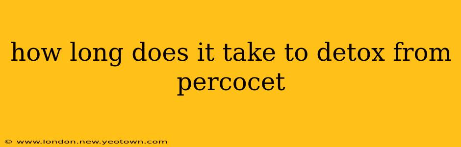 how long does it take to detox from percocet