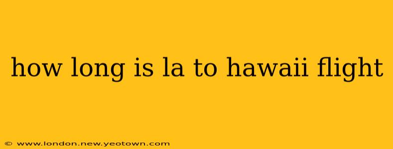 how long is la to hawaii flight