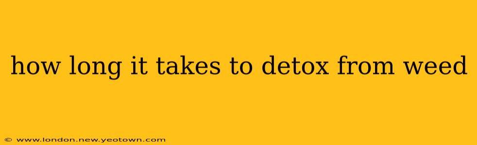 how long it takes to detox from weed