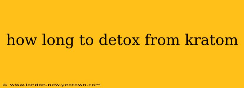 how long to detox from kratom