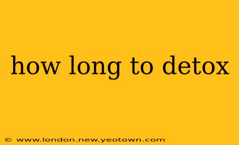 how long to detox
