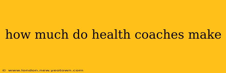 how much do health coaches make