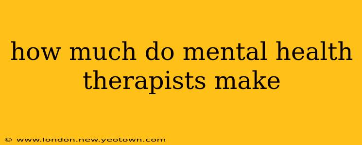 how much do mental health therapists make