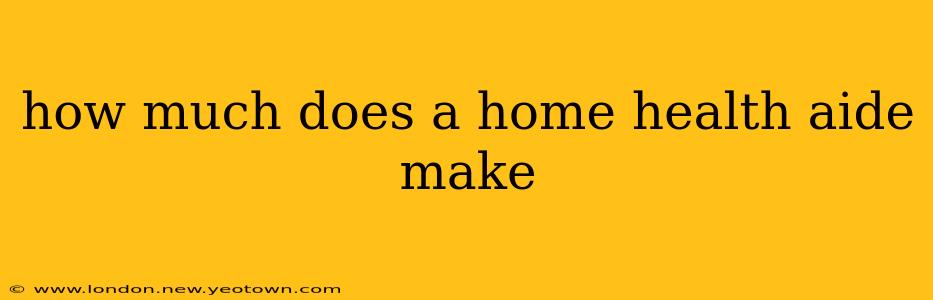 how much does a home health aide make
