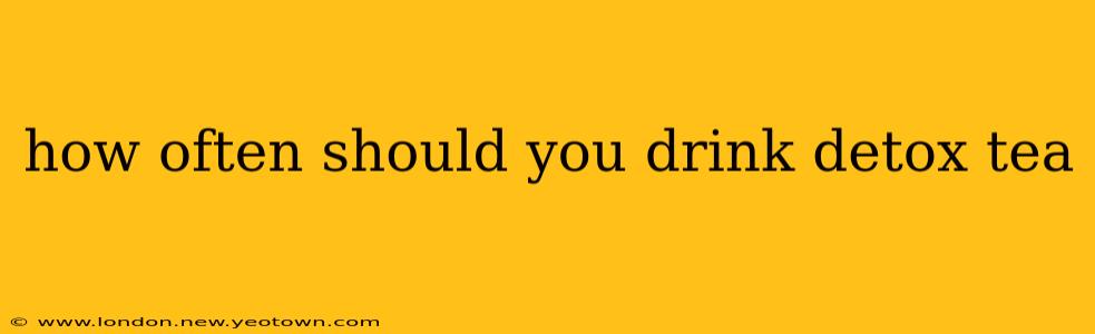 how often should you drink detox tea