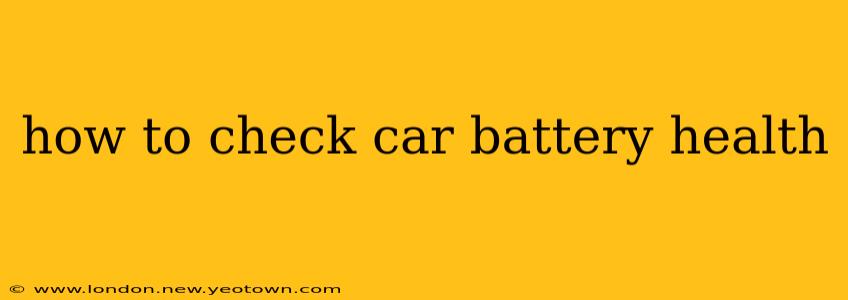 how to check car battery health