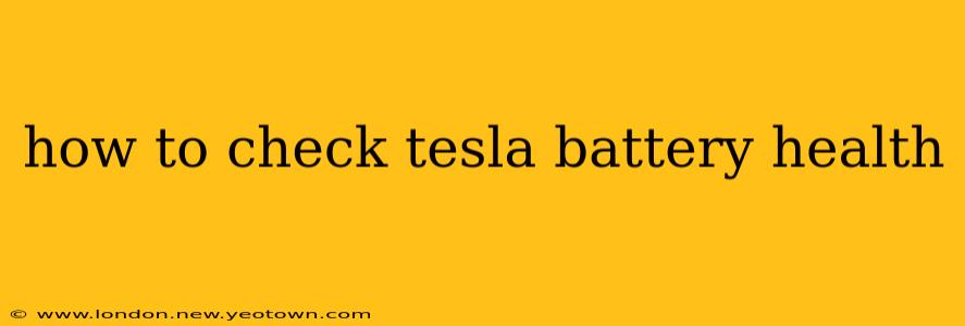 how to check tesla battery health