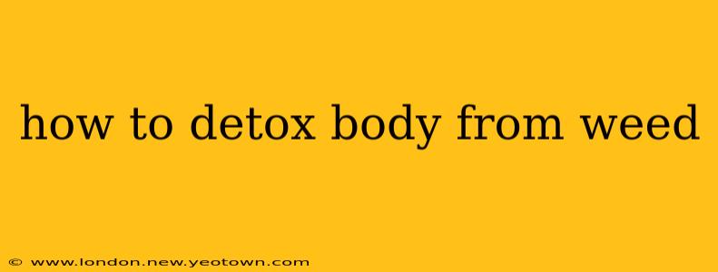 how to detox body from weed