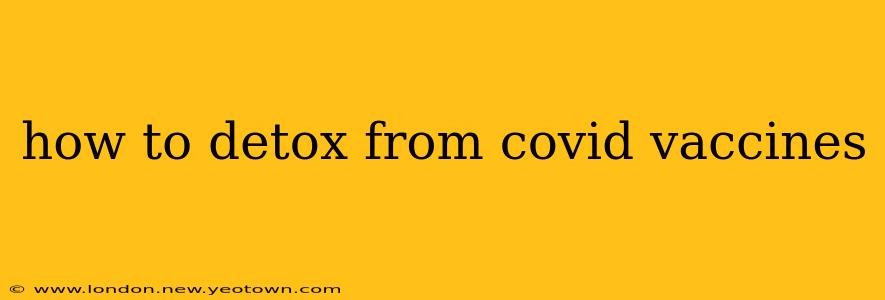 how to detox from covid vaccines