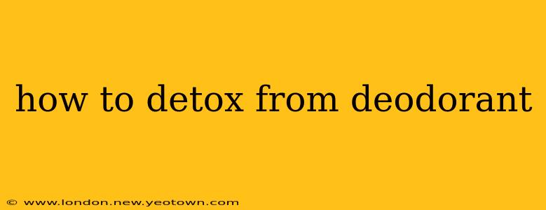how to detox from deodorant
