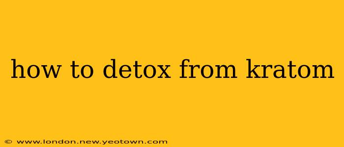 how to detox from kratom