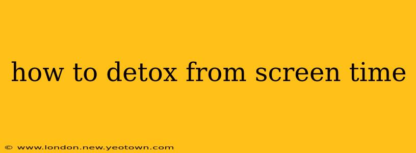 how to detox from screen time