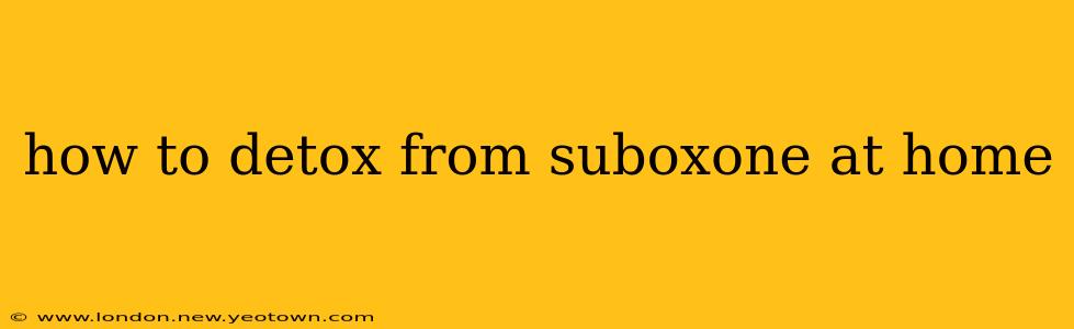 how to detox from suboxone at home