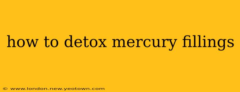 how to detox mercury fillings