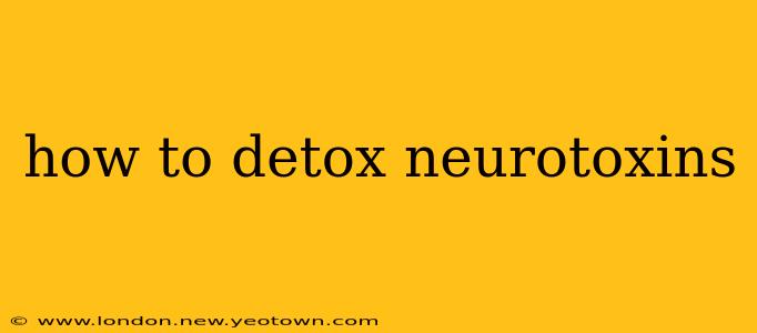 how to detox neurotoxins
