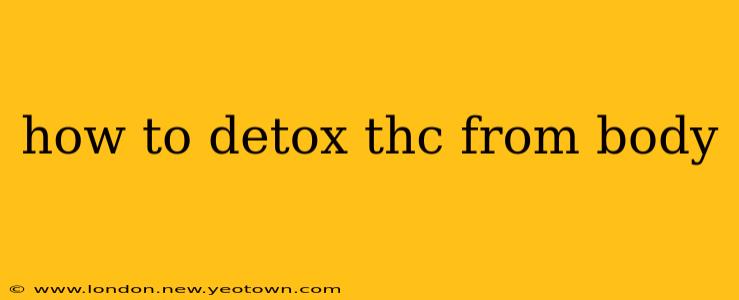 how to detox thc from body