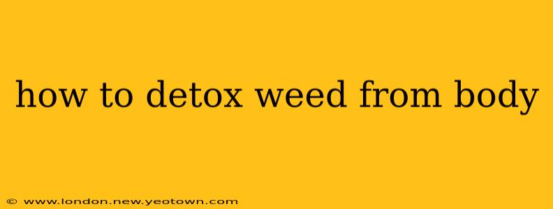 how to detox weed from body