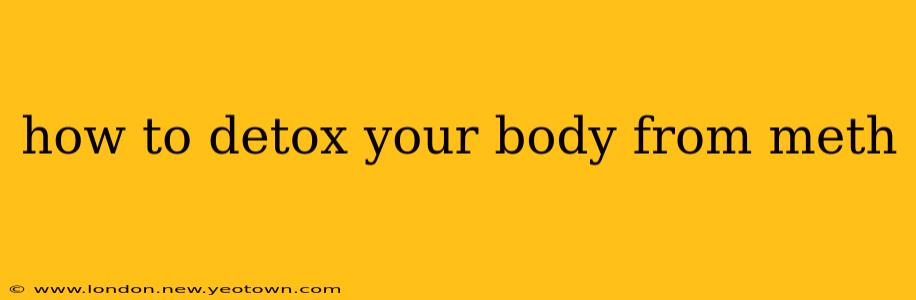 how to detox your body from meth