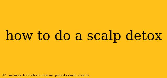 how to do a scalp detox